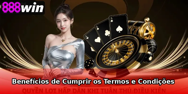 Benefícios de Cumprir os Termos e Condições