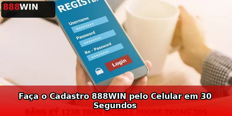 Faça o Cadastro 888WIN pelo Celular em 30 Segundos