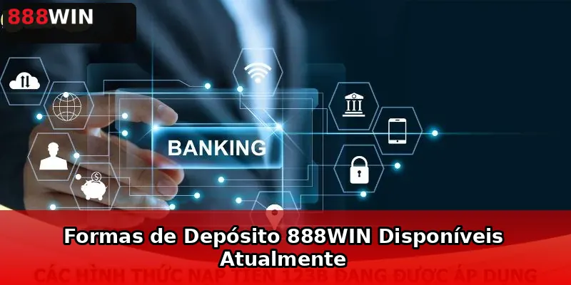 Formas de Saque 888WIN Disponíveis Atualmente