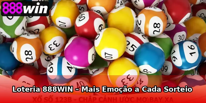 Loteria 888WIN – Mais Emoção a Cada Sorteio