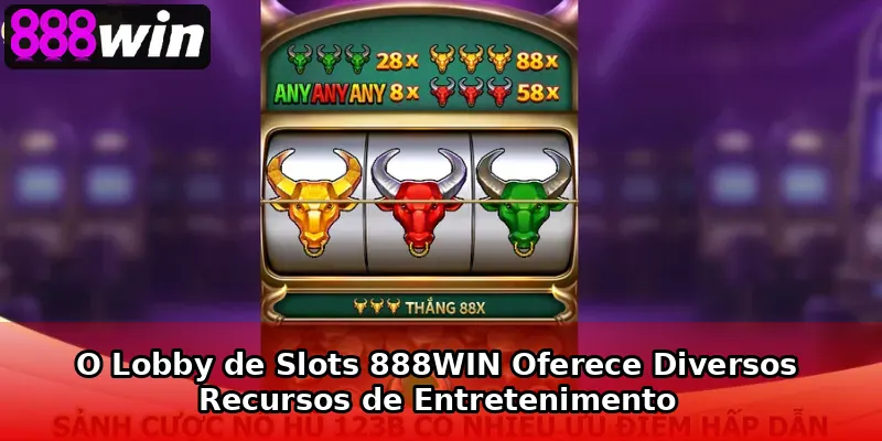 O Lobby de Slots 888WIN Oferece Diversos Recursos de Entretenimento
